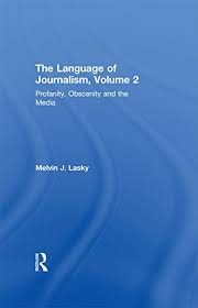 The Language of Journalism Volume 2 Profanity Obscenity and the Media The Language of Journalism Volume 2 Profanity Obscenity and the Media