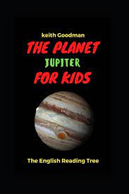 The Planet Jupiter for Kids The English Reading Tree The Planet Jupiter for Kids The English Reading Tree