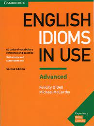 English Idioms in Use Second Edition Advanced English Idioms in Use Second Edition Advanced