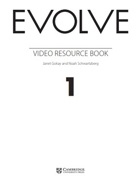 Cambridge Evolve 1 Video Resource Book Cambridge Evolve 1 Video Resource Book