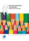 Educating Teachers for Diversity Meeting the Challenge by OECD Educating Teachers for Diversity Meeting the Challenge by OECD