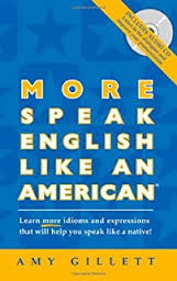 More Speak English Like an American by Amy Gillett More Speak English Like an American by Amy Gillett