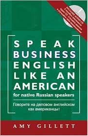 Speak Business English Like an American by Amy Gillett