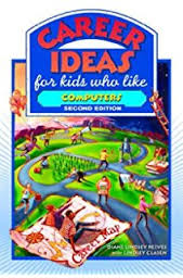 Career Ideas for Kids Who Like Computers Second Edition Career Ideas for Kids Who Like Computers Second Edition