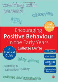 Encouraging Positive Behaviour in the Early Years A Practical Guide 2nd Edition by Collette Drifte