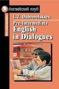English in Dialogues Pre-Intermediate Audio by L T Dobrovolskaya English in Dialogues Pre-Intermediate Audio by L T Dobrovolskaya