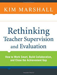 Rethinking Teacher Supervision and Evaluation by Kim Marshall Rethinking Teacher Supervision and Evaluation by Kim Marshall