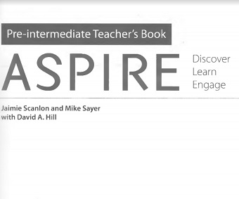 Aspire Pre-Intermediate Teachers Book by Jaimie Scanlon and Mike Sayer with David A Hill