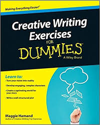 Creative Writing Exercises for Dummies Creative Writing Exercises for Dummies