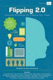 Flipping 2.0 Practical Strategies for Flipping Your Class - The Bretzmann Group