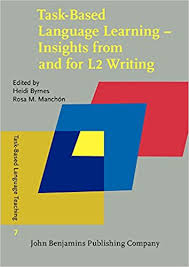 Task-Based Language Learning by Heidi Byrnes and Rosa M Manchon Task-Based Language Learning by Heidi Byrnes and Rosa M Manchon
