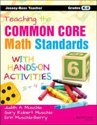Teaching the Common Core Math Standards with Hands-On Activities Grades K-2 Teaching the Common Core Math Standards with Hands-On Activities Grades K-2