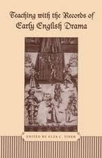 Teaching with the Records of Early English Drama by Elza C Tiner Teaching with the Records of Early English Drama by Elza C Tiner