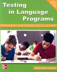 Testing in Language Programs New Edition by James Dean Brown Testing in Language Programs New Edition by James Dean Brown