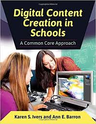 Digital Content Creation in Schools A Common Core Approach Digital Content Creation in Schools A Common Core Approach