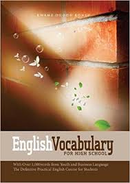 English Vocabulary for High School by Kwame Duodu Bonsu English Vocabulary for High School by Kwame Duodu Bonsu