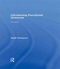 Introducing Functional Grammar 3rd Edition by Geoff Thompson Introducing Functional Grammar 3rd Edition by Geoff Thompson