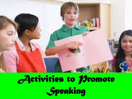 Activities to Promote Speaking Activities to Promote Speaking