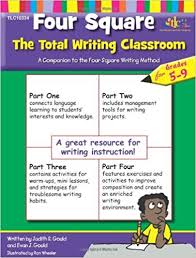 Four Square The Total Writing Classroom for Grades 5-9 by Evan Jay Gould and Judy Gould