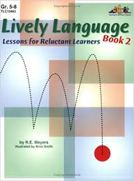 Lively Language Lessons for Reluctant Learners Book 2 Grade 5-8 Lively Language Lessons for Reluctant Learners Book 2 Grade 5-8