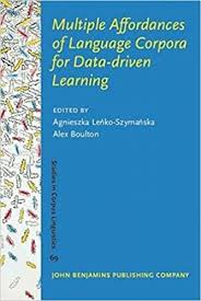 Multiple Affordances of Language Corpora for Data-driven Learning Multiple Affordances of Language Corpora for Data-driven Learning