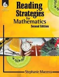 Reading Strategies for Mathematics 2 Edition by Trisha Brummer and Stephanie Macceca Reading Strategies for Mathematics 2 Edition by Trisha Brummer and Stephanie Macceca