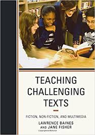 Teaching Challenging Texts Fiction Non-fiction and Multimedia Teaching Challenging Texts Fiction Non-fiction and Multimedia