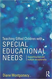 Teaching Gifted Children with Special Educational Needs Supporting Dual and Multiple Exceptionality Teaching Gifted Children with Special Educational Needs Supporting Dual and Multiple Exceptionality