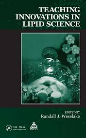 Teaching Innovations in Lipid Science by Randall J Weselake Teaching Innovations in Lipid Science by Randall J Weselake