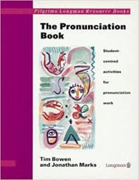 The Pronunciation Book Student-centred Activities for Pronunciation Work The Pronunciation Book Student-centred Activities for Pronunciation Work