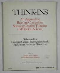 Think-Ins An Approach to Relevant Curriculum Stressing Creative Thinking and Problem Solving