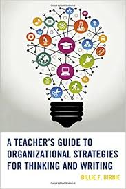 A Teachers Guide to Organizational Strategies for Thinking and Writing by Billie F Birnie A Teachers Guide to Organizational Strategies for Thinking and Writing by Billie F Birnie