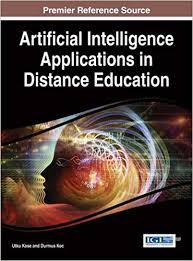 Artificial Intelligence Applications in Distance Education Artificial Intelligence Applications in Distance Education