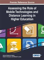 Assessing the Role of Mobile Technologies and Distance Learning in Higher Education Assessing the Role of Mobile Technologies and Distance Learning in Higher Education