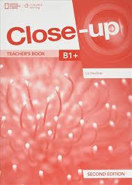 Close-Up Second Edition B1 Plus Teacher Book Close-Up Second Edition B1 Plus Teacher Book
