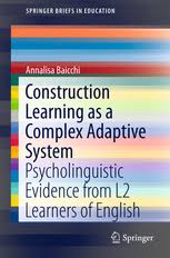 Construction Learning as a Complex Adaptive System by Annalisa Baicchi Construction Learning as a Complex Adaptive System by Annalisa Baicchi