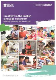Creativity in English Language Teaching by Alan Maley and Nik Peachey Creativity in English Language Teaching by Alan Maley and Nik Peachey