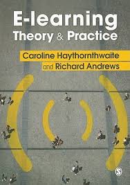 E-learning Theory and Practice by Caroline Haythornthwaite and Richard Andrews E-learning Theory and Practice by Caroline Haythornthwaite and Richard Andrews
