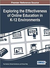 Exploring the Effectiveness of Online Education in K-12 Environments Exploring the Effectiveness of Online Education in K-12 Environments