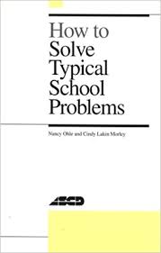 How to Solve Typical School Problems by Nancy Ohle and Cindy Lakin Morley