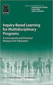 Inquiry-Based Learning for Multidisciplinary Programs A Conceptual and Practical Resource for Educators
