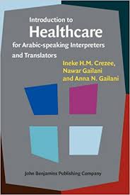 Introduction to Healthcare for Interpreters and Translators by Ineke HM Crezee Introduction to Healthcare for Interpreters and Translators by Ineke HM Crezee