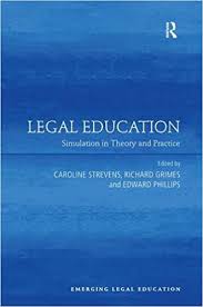 Legal Education Simulation in Theory and Practice - Emerging Legal Education Series