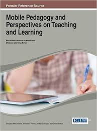 Mobile Pedagogy and Perspectives on Teaching and Learning Mobile Pedagogy and Perspectives on Teaching and Learning