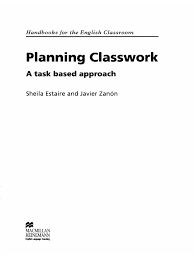 Planning Classwork A Task-based Approach Planning Classwork A Task-based Approach