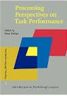 Processing Perspectives on Task Performance by Peter Skehan