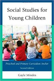 Social Studies for Young Children Preschool and Primary Curriculum Anchor 2nd Edition Social Studies for Young Children Preschool and Primary Curriculum Anchor 2nd Edition
