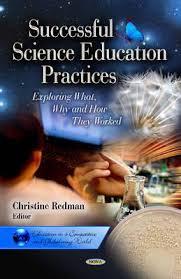 Successful Science Education Practices Exploring What Why and How They Worked Successful Science Education Practices Exploring What Why and How They Worked
