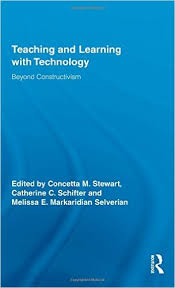 Teaching and Learning with Technology Beyond Constructivism Teaching and Learning with Technology Beyond Constructivism