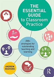 The Essential Guide to Classroom Practice 200 Plus Strategies for Outstanding Teaching and Learning The Essential Guide to Classroom Practice 200 Plus Strategies for Outstanding Teaching and Learning